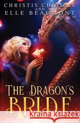 The Dragon's Bride Elle Beaumont Christis Christie 9781953238221 Midnight Tide Publishing