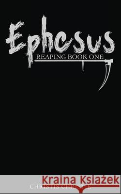 Reaping Book One: Ephesus Christis Christie 9781953238672 Midnight Tide Publishing