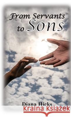 From Servants to Sons Diana Hicks Mr-Ah Photography 9781953241078