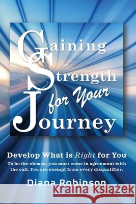 Gaining Strength for Your Journey Diana Robinson 9781953241153 Transformed Publishing