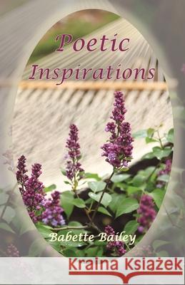 Poetic Inspirations Babette Bailey 9781953241245 Transformed Publishing