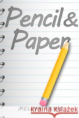 Pencil & Paper Melina Trine 9781953241870 Transformed Publishing