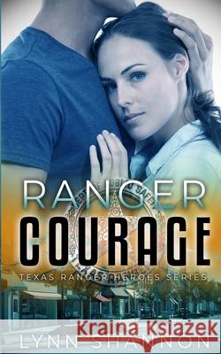 Ranger Courage Lynn Shannon 9781953244024 Lynn Shannon