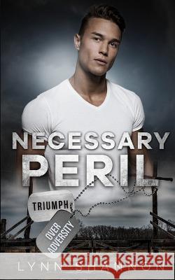 Necessary Peril: Christian Romantic Suspense Lynn Shannon   9781953244178 Creative Thoughts, LLC