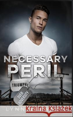 Necessary Peril: Christian Romantic Suspense Lynn Shannon   9781953244192 Creative Thoughts, LLC