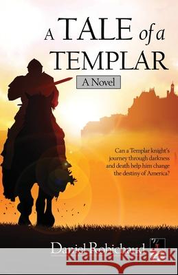 A Tale Of A Templar Daniel Robichaud 9781953247582