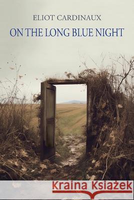 On the Long Blue Night Eliot Cardinaux 9781953252852 DOS Madres Press