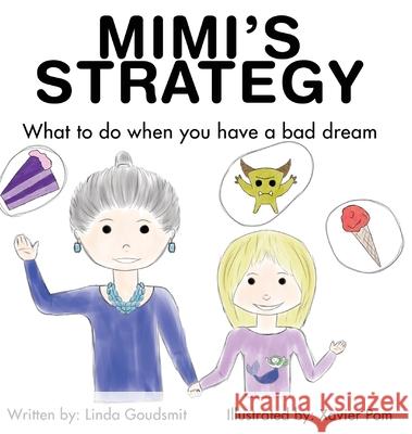 Mimi's Strategy: What to do when you have a bad dream Linda Goudsmit Xavier Pom 9781953255020