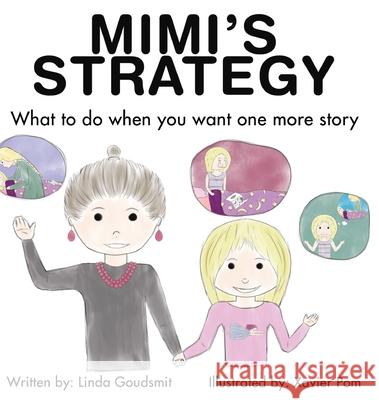 MIMI'S STRATEGY What to do when you want one more story Linda Goudsmit Xavier Pom 9781953255143