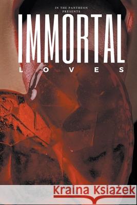 Immortal Loves Aisling MacKay, Alice Callisto, Amber Albright 9781953256041 Draft2digital