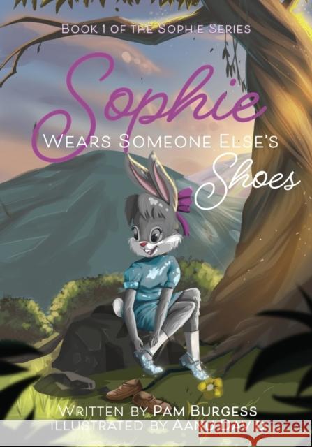 Sophie Wears Someone Else's Shoes Pam Burgess Aanu David 9781953259264