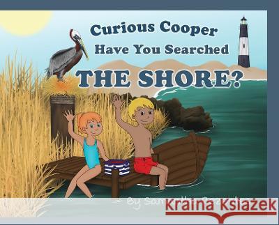 Curious Cooper Have You Searched the Shore? Samantha Rezentes Samantha Rezentes  9781953263148 Relevant Publishers LLC