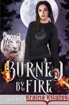 Burned by Fire Danielle Annett 9781953264060