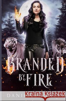 Branded by Fire Danielle Annett 9781953264077