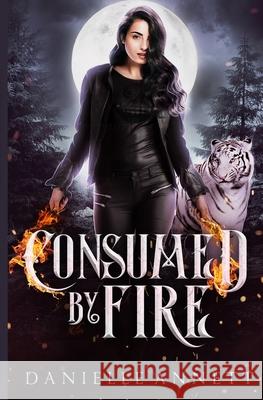 Consumed by Fire Danielle Annett 9781953264084 Coffee and Characters