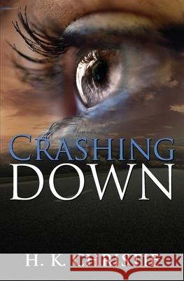 Crashing Down H. K. Christie 9781953268006 Keekstar Media