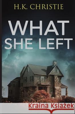 What She Left H. K. Christie 9781953268020 Keekstar Media