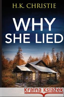 Why She Lied H. K. Christie 9781953268105 Keekstar Media