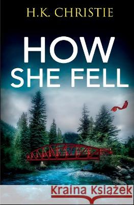 How She Fell H. K. Christie 9781953268136 Keekstar Media