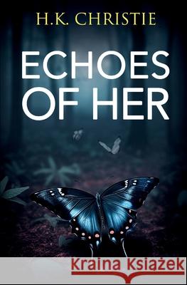 Echoes of Her H. K. Christie 9781953268198 Keekstar Media