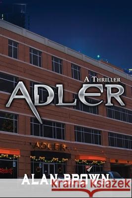 Adler Alan Brown 9781953271723 World Castle Publishing, LLC