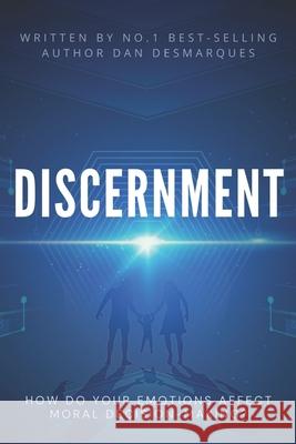 Discernment: How Do Your Emotions Affect Moral Decision-Making? Dan Desmarques 9781953274236 22 Lions