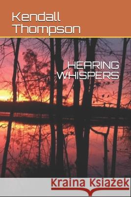 Hearing Whispers Victoria Thompson Kendall Thompson 9781953280039 Kendall Thompson