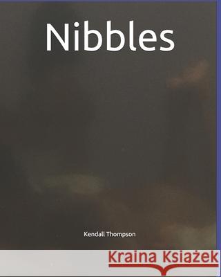 Nibbles Kendall Thompson 9781953280138 Kendall Thompson