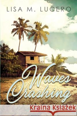 Waves Crashing Lisa M. Lucero 9781953284099