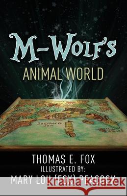 M-Wolf's Animal World Thomas E. Fox Mary Lou Peacock 9781953284181 Book's Mind