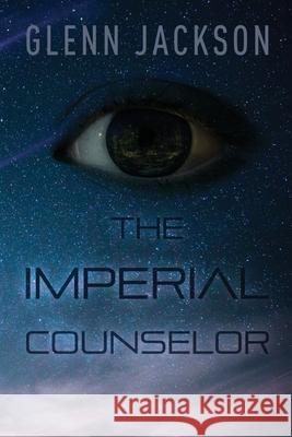 The Imperial Counselor Glenn Jackson 9781953284259 Light Switch Press