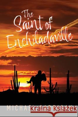 The Saint of Enchiladaville Michael Carrigan 9781953284716