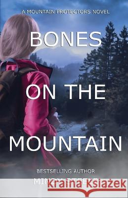 Bones on the Mountain Mindy Steele 9781953290151 Ally Press