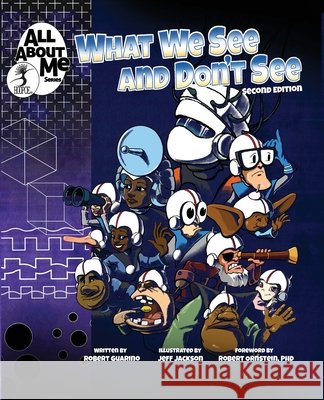 What We See and Don't See, 2nd ed. Robert Guarino Jeff Jackson Robert Ornstein 9781953292353 Hoopoe Books