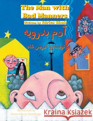 The Man with Bad Manners: Bilingual English-Dari Edition Idries Shah Rose Mary Santiago  9781953292933 Hoopoe Books