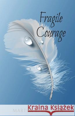 Fragile Courage Martha Casazza 9781953294142