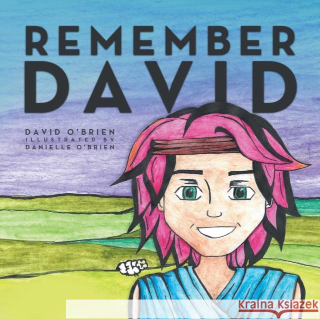 Remember David David O'Brien, Danielle O'Brien 9781953300621 Clay Bridges Press