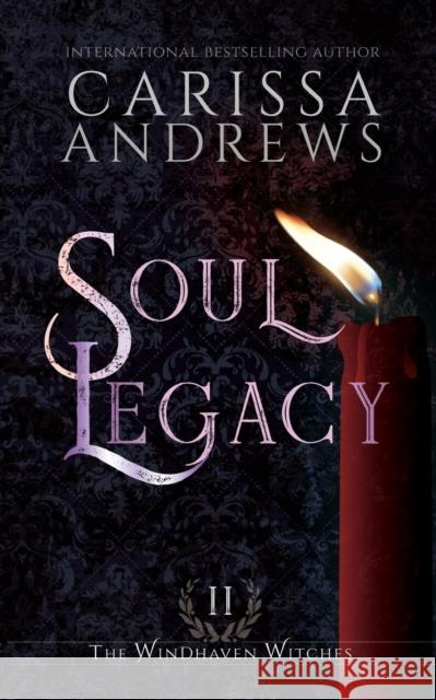 Soul Legacy Carissa Andrews 9781953304025 Author Revolution, LLC