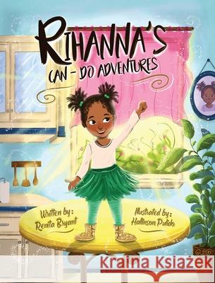 Rihanna's Can-Do Adventures Renita Bryant 9781953307262 Mynd Matters