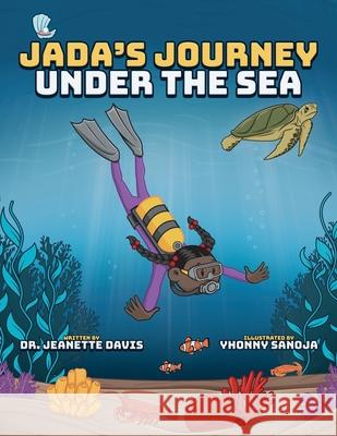 Jada's Journey Under the Sea Jeanette Davis 9781953307965 Jeanette Davis