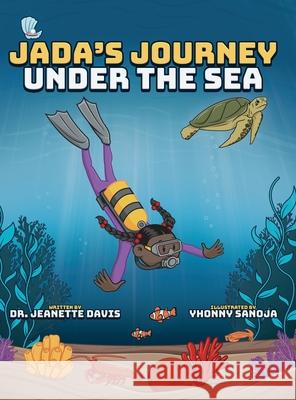 Jada's Journey Under the Sea Jeanette Davis 9781953307972