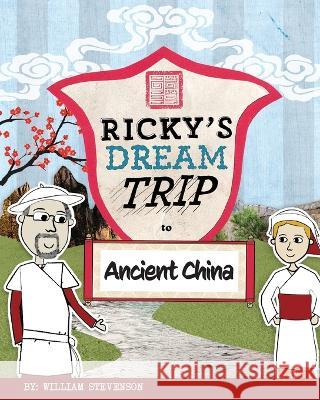 Ricky's Dream Trip to Ancient China William Stevenson Paul Fireman  9781953321244 Pop Pop Press