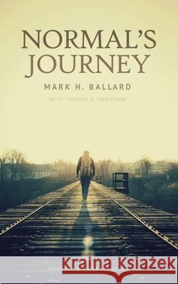 Normal's Journey Mark H. Ballard Timothy K. Christian 9781953331038 Northeastern Baptist Press