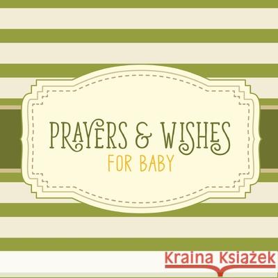 Prayers & Wishes For Baby: Children's Book Christian Faith Based I Prayed For You Prayer Wish Keepsake Michaels, Aimee 9781953332011 Shocking Journals