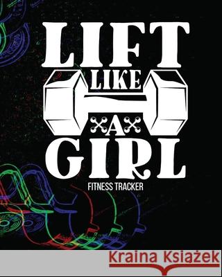 LIFT LIKE A GIRL Fitness Tracker Aimee Michaels 9781953332059