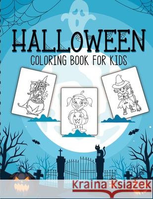 Halloween Coloring Book For Kids: Crafts Hobbies Home for Kids 3-5 For Toddlers Big Kids Placate, Holly 9781953332110 Shocking Journals