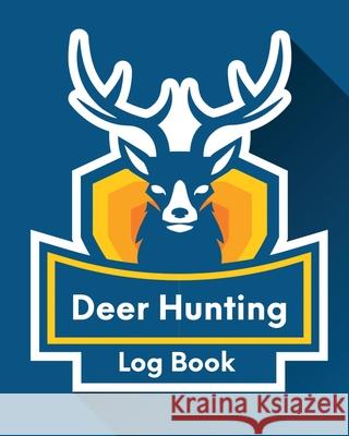 Deer Hunting Log Book: Favorite Pastime Crossbow Archery Activity Sports Placate, Trent 9781953332424