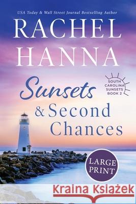 Sunsets & Second Chances Rachel Hanna 9781953334022 Rachel Hanna