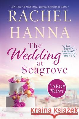 The Wedding At Seagrove Rachel Hanna 9781953334206 Rachel Hanna