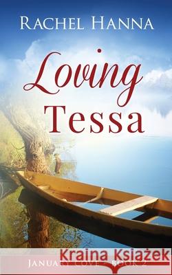 Loving Tessa Rachel Hanna 9781953334305 Rachel Hanna